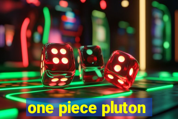 one piece pluton