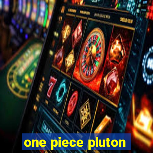 one piece pluton