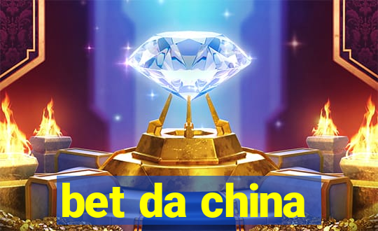 bet da china