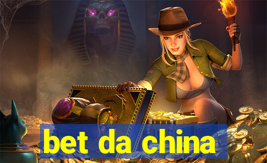 bet da china