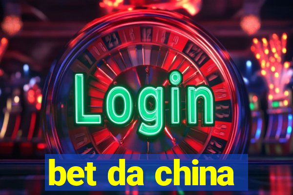 bet da china