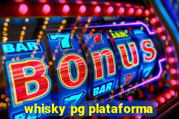 whisky pg plataforma