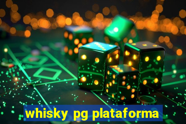 whisky pg plataforma