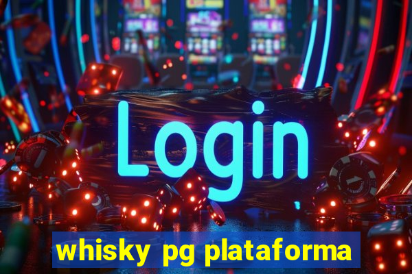 whisky pg plataforma