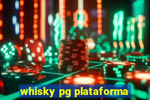 whisky pg plataforma