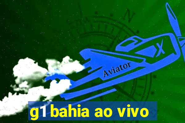 g1 bahia ao vivo