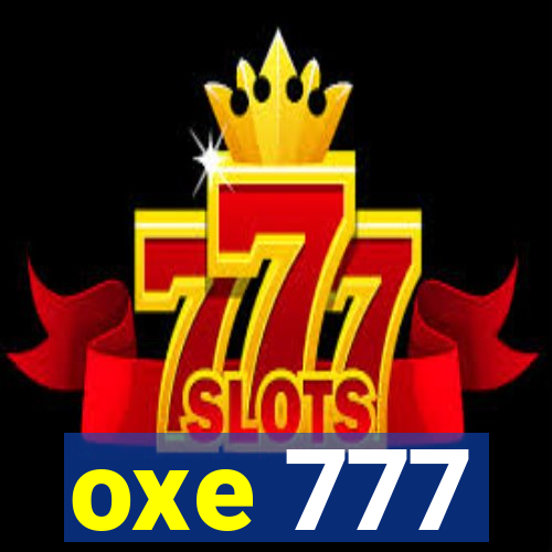 oxe 777