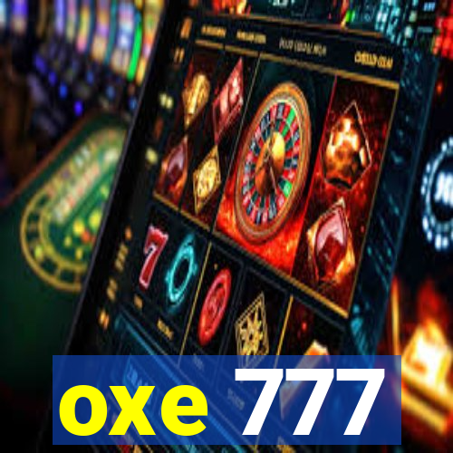 oxe 777