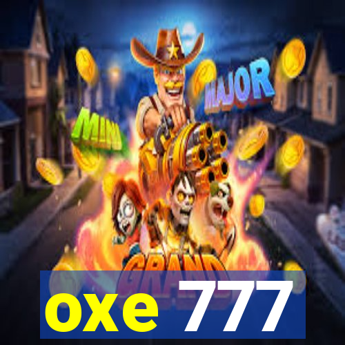 oxe 777