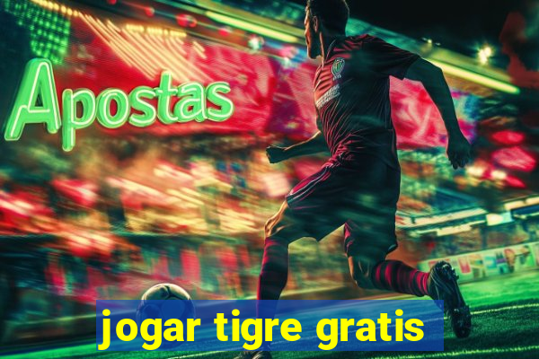 jogar tigre gratis