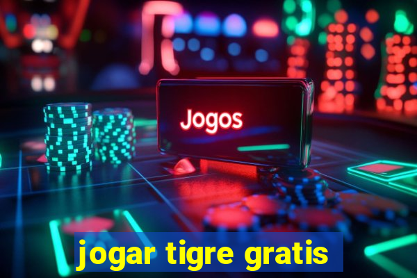 jogar tigre gratis