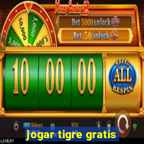 jogar tigre gratis