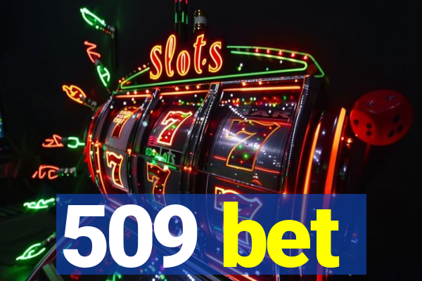 509 bet