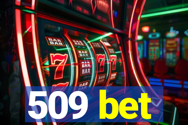 509 bet