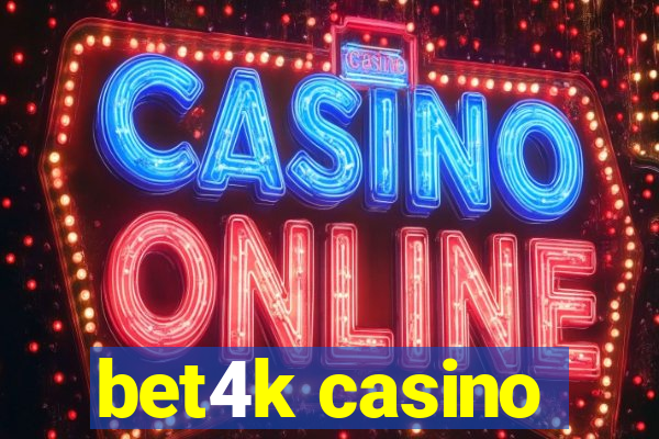 bet4k casino