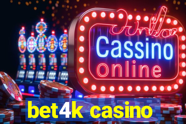 bet4k casino