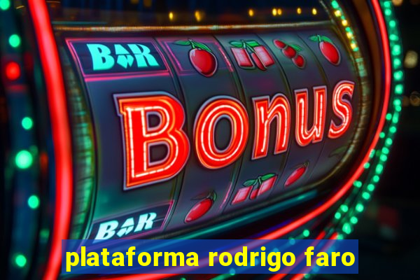 plataforma rodrigo faro