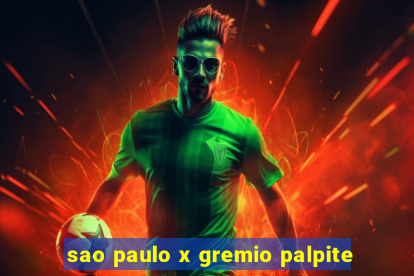 sao paulo x gremio palpite