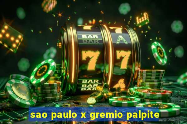 sao paulo x gremio palpite