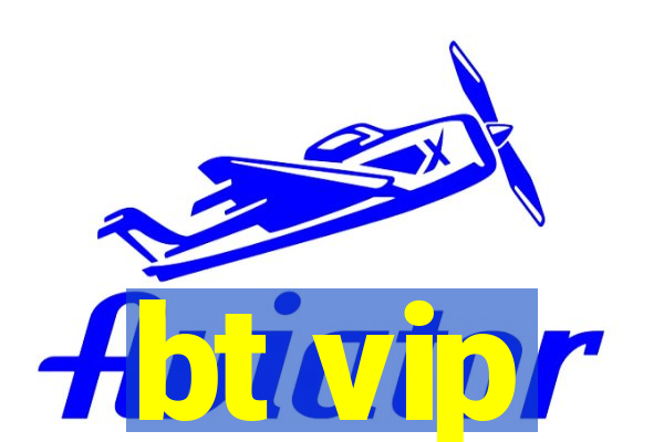 bt vip