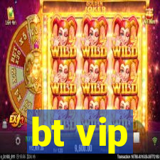 bt vip