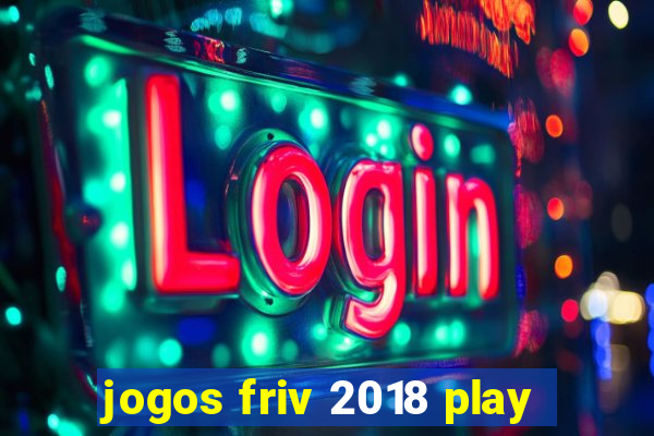 jogos friv 2018 play