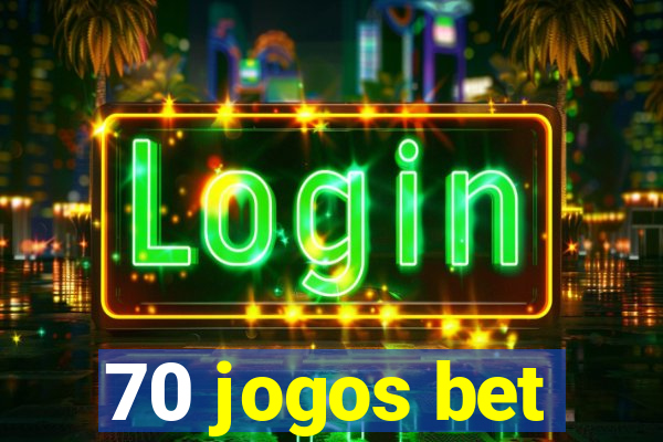 70 jogos bet