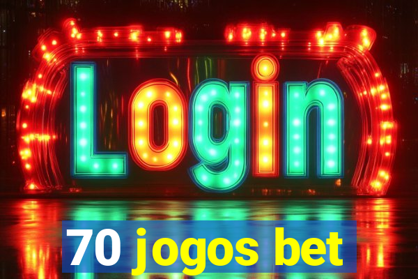 70 jogos bet