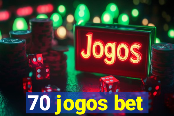 70 jogos bet