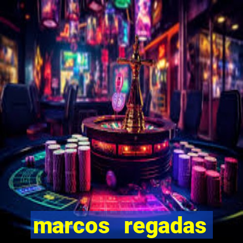 marcos regadas filho fortuna