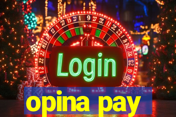 opina pay