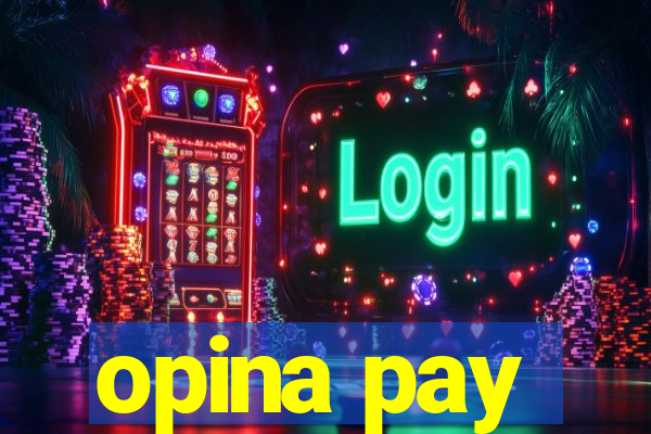 opina pay