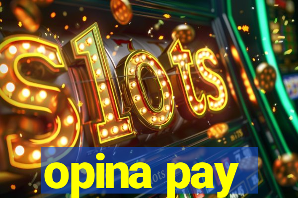 opina pay