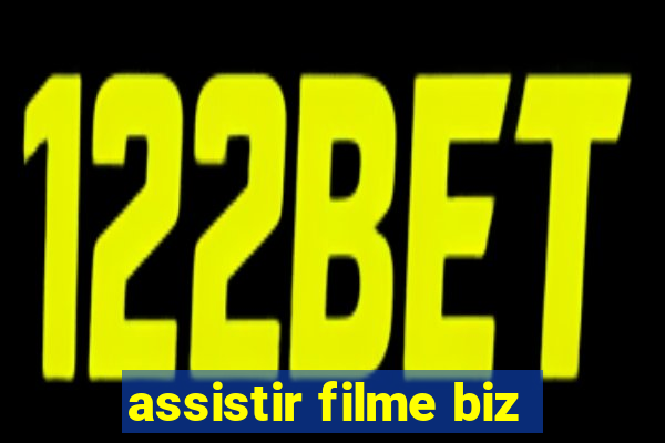 assistir filme biz