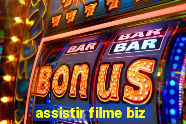 assistir filme biz