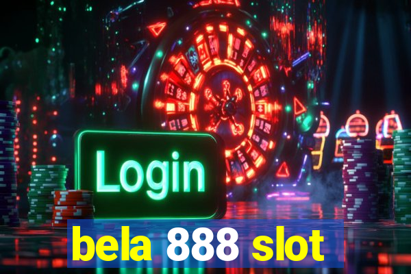 bela 888 slot