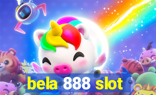 bela 888 slot