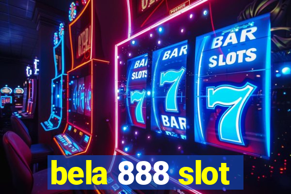 bela 888 slot