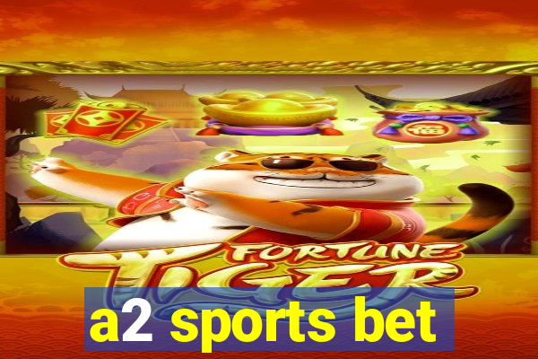 a2 sports bet