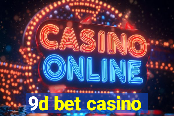 9d bet casino