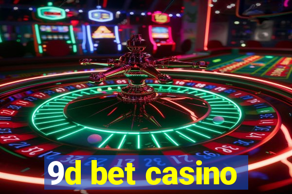 9d bet casino