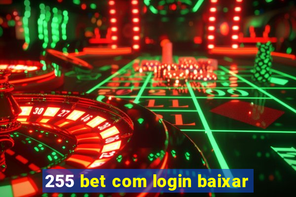 255 bet com login baixar