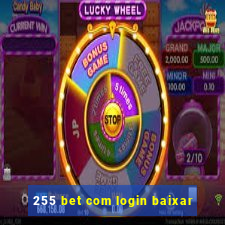 255 bet com login baixar