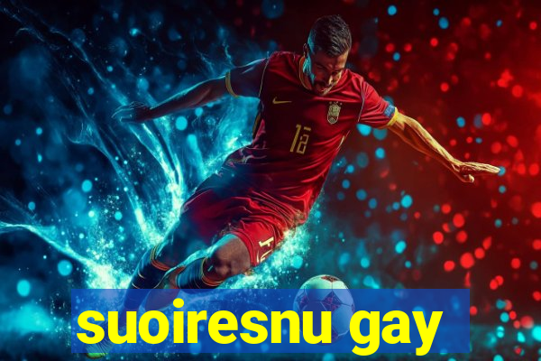 suoiresnu gay