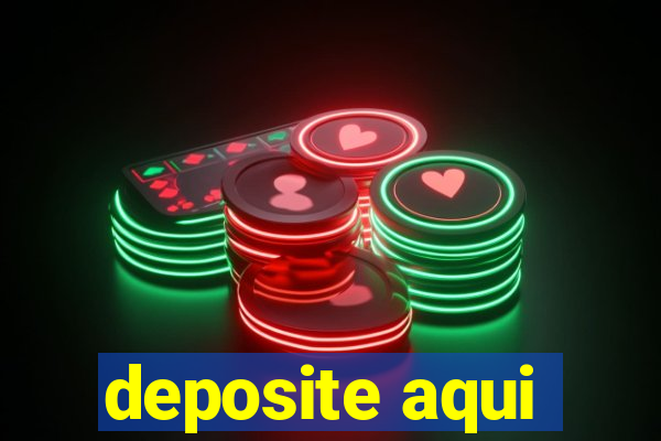 deposite aqui