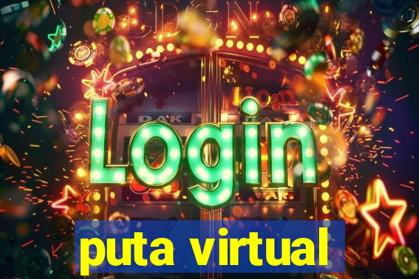 puta virtual