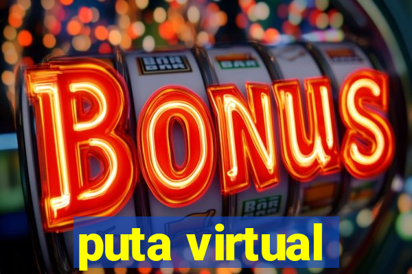 puta virtual