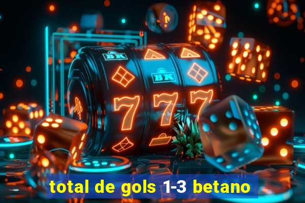 total de gols 1-3 betano