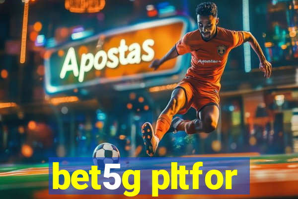 bet5g pltfor