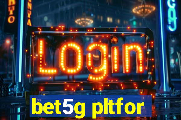 bet5g pltfor